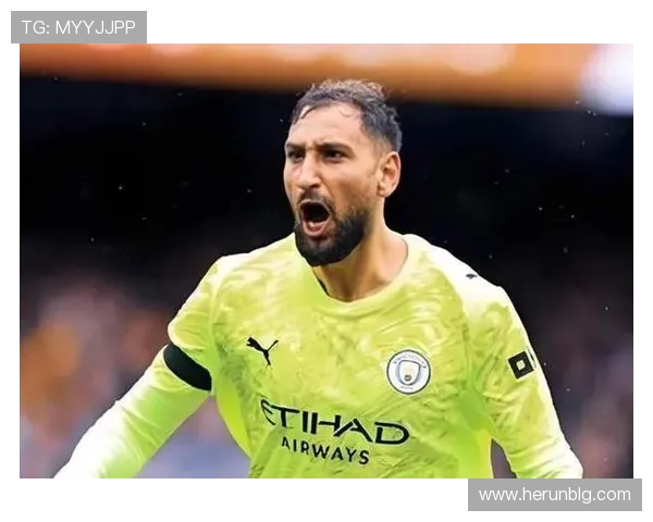 TA 调查实锤！曼城 2590 万签多纳鲁马，英超夏窗第一神操作